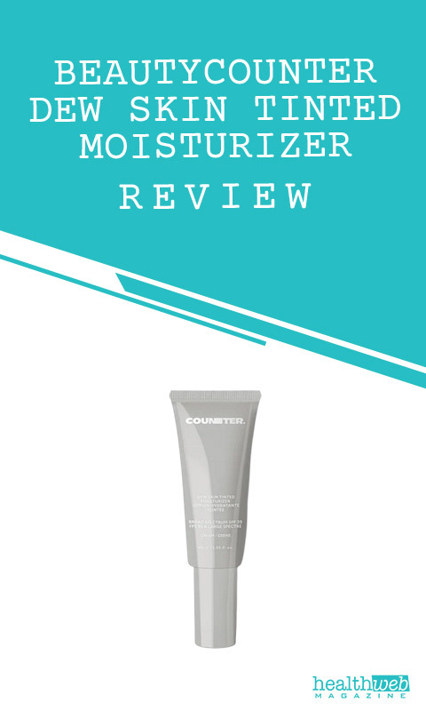 Beautycounter Dew Skin Tinted Moisturizer Review – Lightweight Dewy Coverage